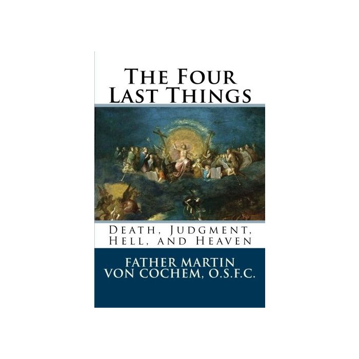 The Four Last Things: Death, Judgment, Hell, Heaven