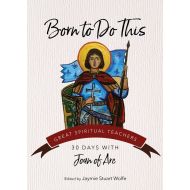 Born To Do This - 30 Days with Joan of Arc