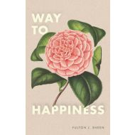 Way to Happiness: Fulton Sheen