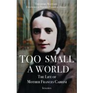 Too Small A World - Mother Frances Cabrini