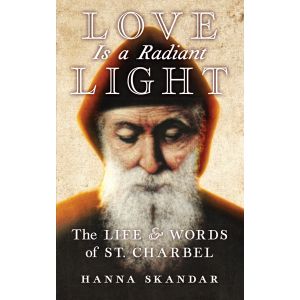Love is a Radiant Light - St. Charbel