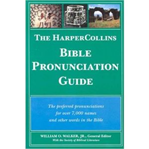 The Harper Collins Bible Pronunciation Guide