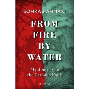 From Fire by Water - Sohrab Ahmari