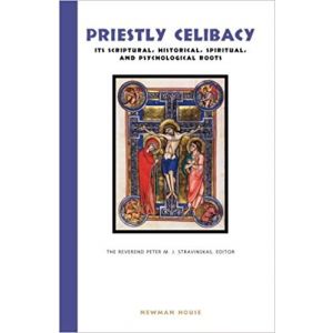 Priestly Celibacy - Fr. Peter Stravinskas, ed.