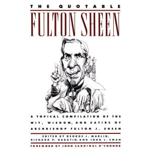 The Quotable Fulton Sheen