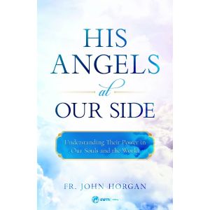 His Angels at Our Side - Fr John Horgan
