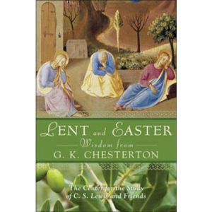 Lent and Easter Wisdom from G.K. Chesterton