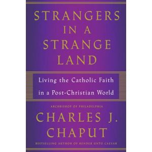 Chaput - Strangers in a Strange Land