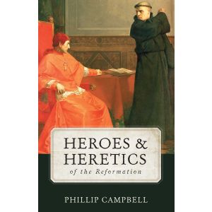Heroes & Heretics Reformation
