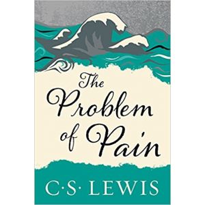 The Problem of Pain - C.S. Lewis