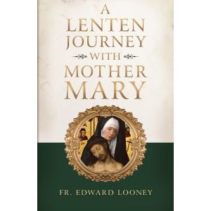 A Lenten Journey with Mother Mary