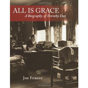 All Is Grace: A Biography of Dorothy Day