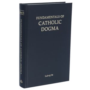 Fundamentals of Catholic Dogma Ludwig Ott