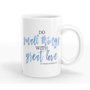 'Do Small Things with Great Love' Mug