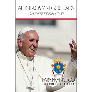 Alegraos y Regocijaos - Papa Francisco