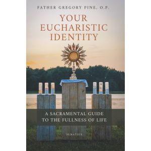 Your Eucharistic Identity - Father Pine O.P.