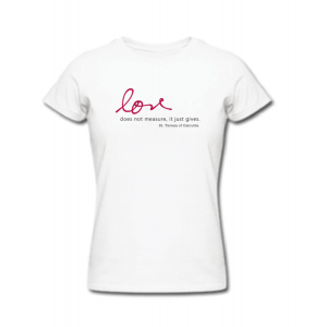 'Love does not measure' Mother Teresa T-Shirt