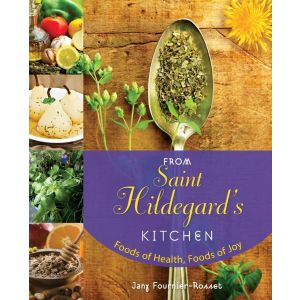 From Saint Hildegard's Kitchen