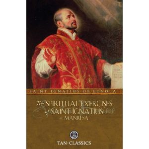 The Spiritual Exercises of Saint ignatius Loyola