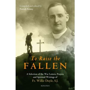 To Raise the Fallen - Fr Willie Doyle, SJ